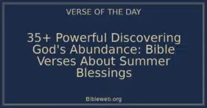 35+ Powerful Discovering God's Abundance: Bible Verses About Summer Blessings