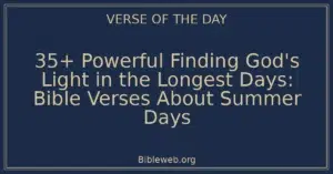 35+ Powerful Finding God's Light in the Longest Days: Bible Verses About Summer Days