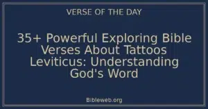 35+ Powerful Exploring Bible Verses About Tattoos Leviticus: Understanding God's Word