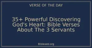 35+ Powerful Discovering God's Heart: Bible Verses About The 3 Servants