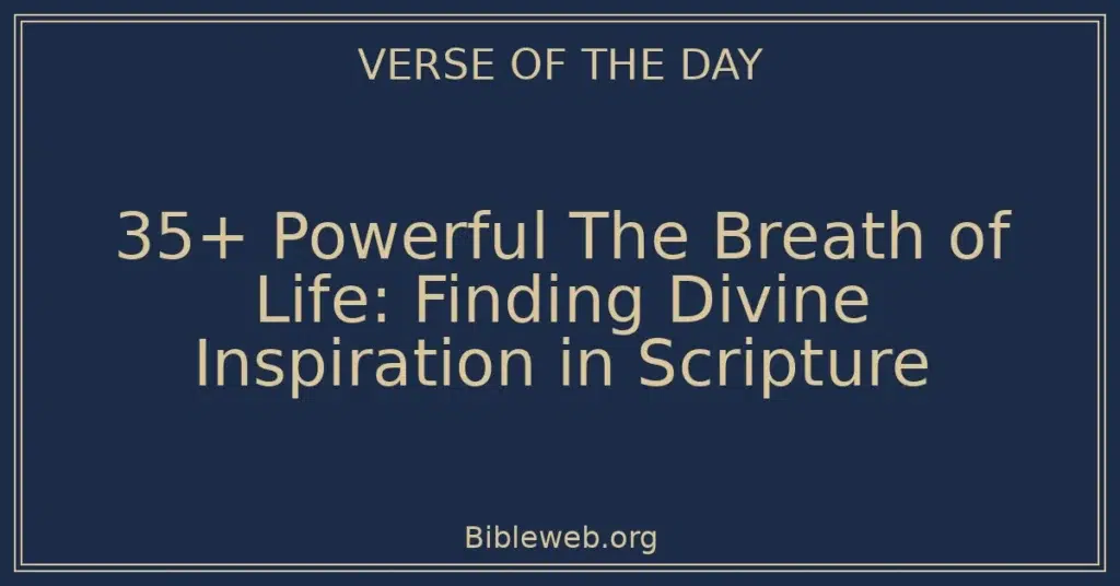 35+ Powerful The Breath of Life: Finding Divine Inspiration in Scripture