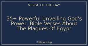 35+ Powerful Unveiling God's Power: Bible Verses About The Plagues Of Egypt