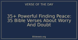 35+ Powerful Finding Peace: 35 Bible Verses About Worry And Doubt