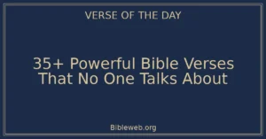 35+ Powerful Bible Verses That No One Talks About