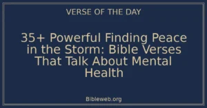 35+ Powerful Finding Peace in the Storm: Bible Verses That Talk About Mental Health