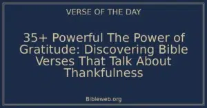 35+ Powerful The Power of Gratitude: Discovering Bible Verses That Talk About Thankfulness