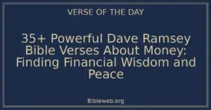 35+ Powerful Dave Ramsey Bible Verses About Money: Finding Financial Wisdom and Peace