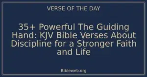 35+ Powerful The Guiding Hand: KJV Bible Verses About Discipline for a Stronger Faith and Life