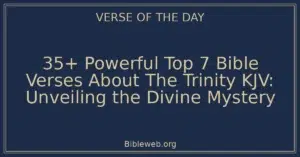 35+ Powerful Top 7 Bible Verses About The Trinity KJV: Unveiling the Divine Mystery