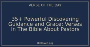 35+ Powerful Discovering Guidance and Grace: Verses In The Bible About Pastors
