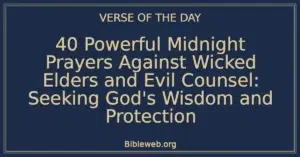 40 Powerful Midnight Prayers Against Wicked Elders and Evil Counsel: Seeking God's Wisdom and Protection