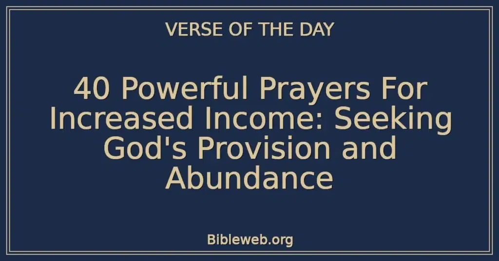 40 Powerful Prayers For Increased Income: Seeking God's Provision and Abundance