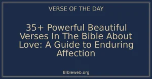 35+ Powerful Beautiful Verses In The Bible About Love: A Guide to Enduring Affection
