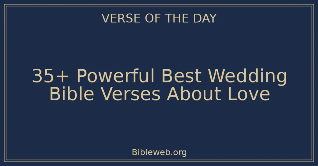 35+ Powerful Best Wedding Bible Verses About Love