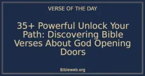 35+ Powerful Unlock Your Path: Discovering Bible Verses About God Opening Doors