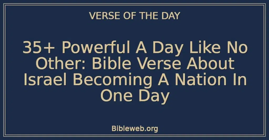 35+ Powerful A Day Like No Other: Bible Verse About Israel Becoming A Nation In One Day