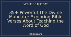 35+ Powerful The Divine Mandate: Exploring Bible Verses About Teaching the Word of God
