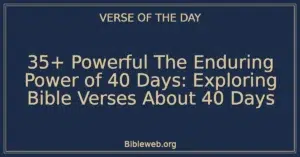 35+ Powerful The Enduring Power of 40 Days: Exploring Bible Verses About 40 Days