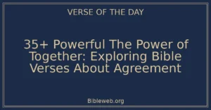 35+ Powerful The Power of Together: Exploring Bible Verses About Agreement