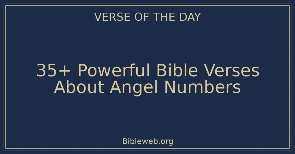 35+ Powerful Bible Verses About Angel Numbers