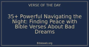 35+ Powerful Navigating the Night: Finding Peace with Bible Verses About Bad Dreams