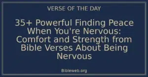 35+ Powerful Finding Peace When You're Nervous: Comfort and Strength from Bible Verses About Being Nervous