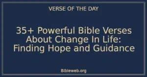 35+ Powerful Bible Verses About Change In Life: Finding Hope and Guidance