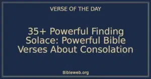 35+ Powerful Finding Solace: Powerful Bible Verses About Consolation