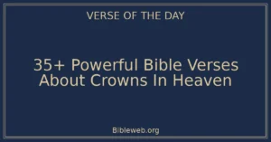 35+ Powerful Bible Verses About Crowns In Heaven