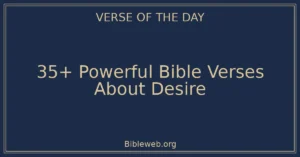 35+ Powerful Bible Verses About Desire