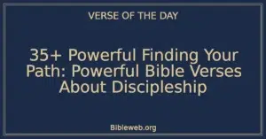 35+ Powerful Finding Your Path: Powerful Bible Verses About Discipleship