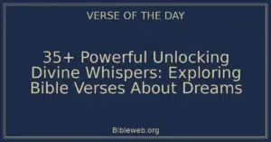 35+ Powerful Unlocking Divine Whispers: Exploring Bible Verses About Dreams