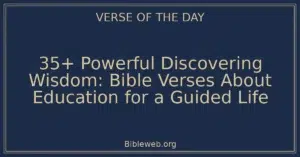 35+ Powerful Discovering Wisdom: Bible Verses About Education for a Guided Life