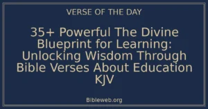 35+ Powerful The Divine Blueprint for Learning: Unlocking Wisdom Through Bible Verses About Education KJV
