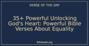 35+ Powerful Unlocking God's Heart: Powerful Bible Verses About Equality