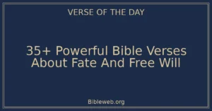 35+ Powerful Bible Verses About Fate And Free Will