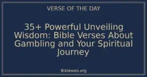 35+ Powerful Unveiling Wisdom: Bible Verses About Gambling and Your Spiritual Journey
