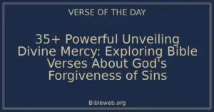 35+ Powerful Unveiling Divine Mercy: Exploring Bible Verses About God's Forgiveness of Sins