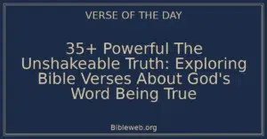 35+ Powerful The Unshakeable Truth: Exploring Bible Verses About God's Word Being True