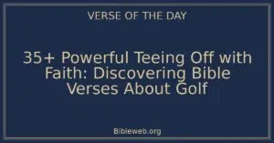 35+ Powerful Teeing Off with Faith: Discovering Bible Verses About Golf