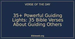 35+ Powerful Guiding Lights: 35 Bible Verses About Guiding Others