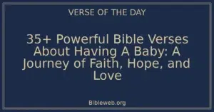 35+ Powerful Bible Verses About Having A Baby: A Journey of Faith, Hope, and Love