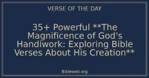 35+ Powerful **The Magnificence of God's Handiwork: Exploring Bible Verses About His Creation**
