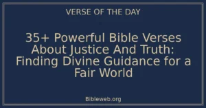 35+ Powerful Bible Verses About Justice And Truth: Finding Divine Guidance for a Fair World