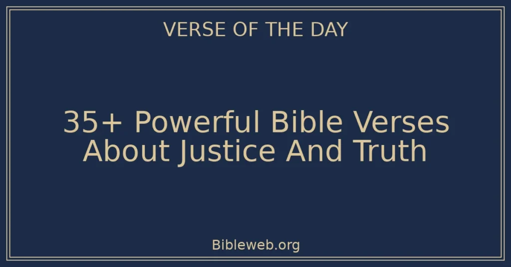 35+ Powerful Bible Verses About Justice And Truth