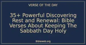35+ Powerful Discovering Rest and Renewal: Bible Verses About Keeping The Sabbath Day Holy