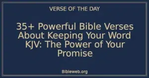 35+ Powerful Bible Verses About Keeping Your Word KJV: The Power of Your Promise