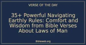 35+ Powerful Navigating Earthly Rules: Comfort and Wisdom from Bible Verses About Laws of Man