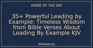 35+ Powerful Leading by Example: Timeless Wisdom from Bible Verses About Leading By Example KJV