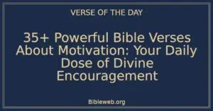 35+ Powerful Bible Verses About Motivation: Your Daily Dose of Divine Encouragement